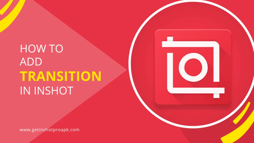 How to Add Transition in InShot
