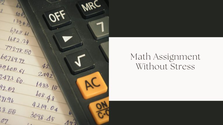How Do You Write a Math Assignment Without Stress?